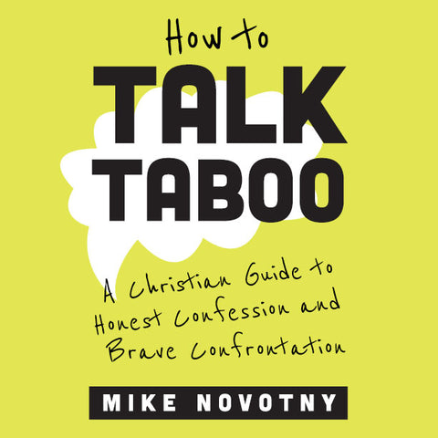 How to Talk Taboo: A Christian Guide to Honest Confession and Brave Confrontation | E-book