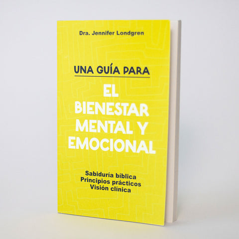 Una Guía Para el Bienstar Mental y Emocional (A Guide to Mental and Emotional Wellness)
