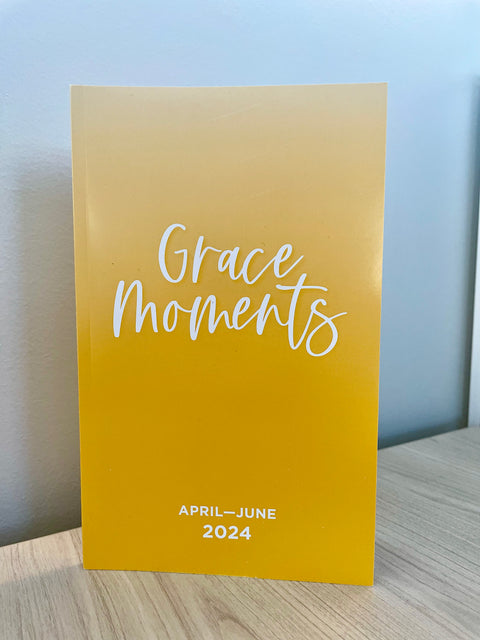 Grace Moments: April–June 2024