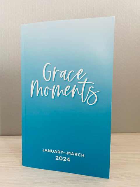 Grace Moments: January–March 2024