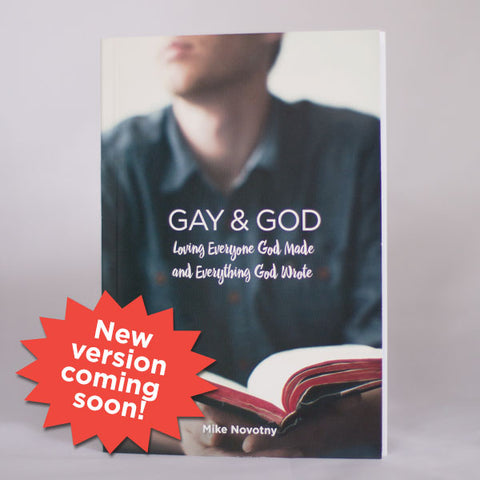 Gay & God: Loving Everyone God Made and Everything God Wrote