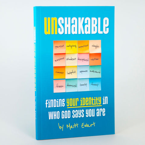 Unshakable: Finding Your Identity in Who God Says You Are