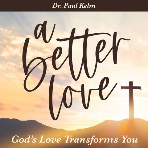 A Better Love: God’s Love Transforms You | E-book