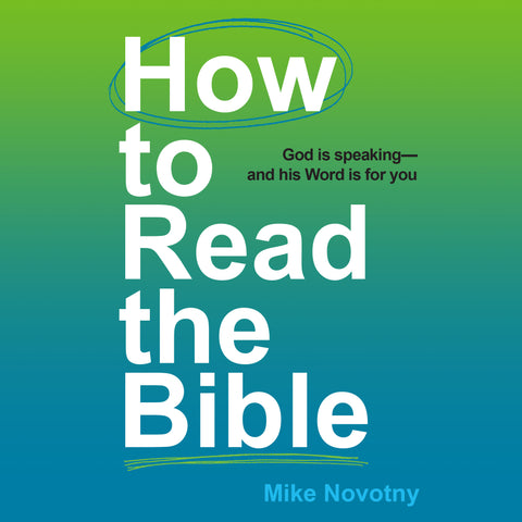 How to Read the Bible: God Is Speaking—and His Word Is for You | E-book