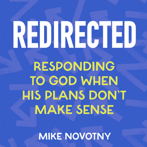 Redirected: Responding to God When His Plans Don't Make Sense | E-book