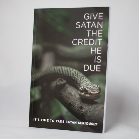 Give Satan the Credit He Is Due: It’s Time to Take Satan Seriously