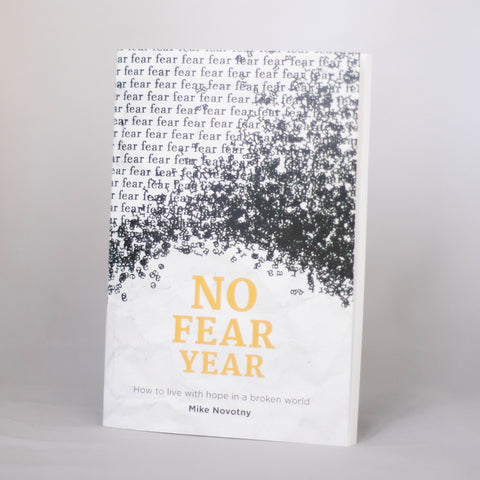 No Fear Year: How to Live With Hope in a Broken World