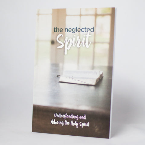 El Espíritu Desatendido: Comprender y Adorar al Espíritu Santo 