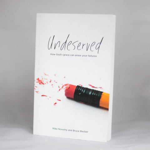 Undeserved: How God’s Grace Can Erase Your Failures