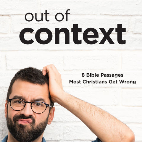 Fuera de contexto: 8 pasajes de la Biblia que la mayoría de los cristianos se equivocan | Libro electronico